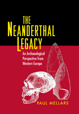 The Neanderthal Legacy - Paul A. Mellars