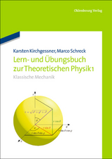 Lern- und Übungsbuch zur Theoretischen Physik 1. - Karsten Kirchgessner, Marco Schreck