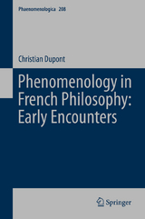 Phenomenology in French Philosophy: Early Encounters - Christian Dupont