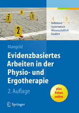 Evidenzbasiertes Arbeiten in der Physio- und Ergotherapie - Sabine Mangold