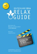 RELAX Guide Deutschland 2014 Der kritische Wellness- und Gesundheitshotelführer, Extra: Die schönsten Filmhotels der Welt, Gratis: eBook - Werner, Christian