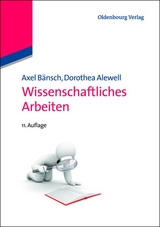 Wissenschaftliches Arbeiten - Axel Bänsch, Dorothea Alewell