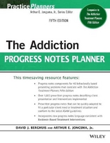 The Addiction Progress Notes Planner - Berghuis, David J.; Jongsma, Arthur E., Jr.