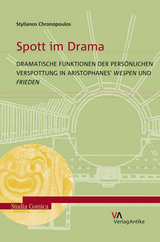 Spott im Drama. Dramatische Funktionen der persönlichen Verspottung in Aristophanes' Wespen und Frieden - Stylianos Chronopoulos