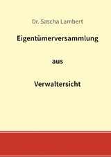 Eigentümerversammlung aus Verwaltersicht - Sascha Lambert