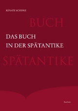 Das Buch in der Spätantike - Renate Schipke