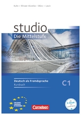 Studio: Die Mittelstufe - Deutsch als Fremdsprache - C1 - Ulrike Würz, Sabira Levin, Christel Bettermann, Regina Werner, Britta Winzer-Kiontke, Christina Kuhn