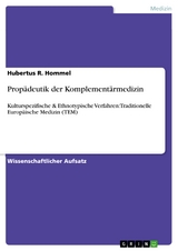 Propädeutik der Komplementärmedizin - Hubertus R. Hommel