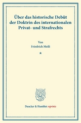 Über das historische Debüt der Doktrin des internationalen Privat- und Strafrechts. - Friedrich Meili