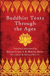 Buddhist Texts Through the Ages - Horner, I.B.; Snellgrove, David; Waley, Arthur; Conze, Edward