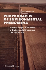 Photographs of Environmental Phenomena - Gisela Parak