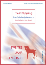 Testflipping, 2. Jahr Englisch. Das Schulaufgabenbuch. LehrplanPlus.Grammatik, Schulaufgaben, Exen & mehr - Miriam Reichel, Juliet von Schönburg-Glauchau