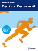 Endspurt Klinik Skript 14: Psychiatrie, Psychosomatik