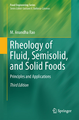 Rheology of Fluid, Semisolid, and Solid Foods - M. Anandha Rao