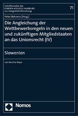 Die Angleichung der Wettbewerbsregeln in den neuen und zukünftigen Mitgliedstaaten an das Unionsrecht (IV) - 