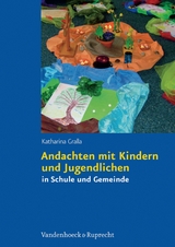 Andachten mit Kindern und Jugendlichen -  Katharina Gralla