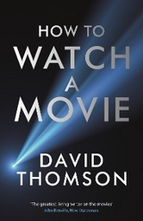 How to Watch a Movie -  Thomson David Thomson