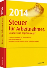 Steuer 2014 für Arbeitnehmer, Beamte und Kapitalanleger - Willi Dittmann, Dieter Haderer, Rüdiger Happe