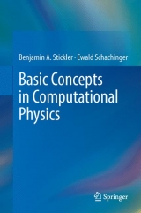 Basic Concepts in Computational Physics - Benjamin Stickler, Ewald Schachinger