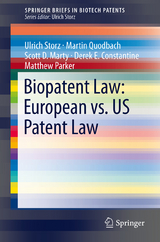 Biopatent Law: European vs. US Patent Law - Ulrich Storz, Martin Quodbach, Scott D. Marty, Derek E. Constantine, Matthew Parker