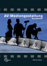 AV-Mediengestaltung Grundwissen - Werner Kamp