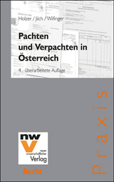 Pachten und Verpachten in Österreich - Gottfried Holzer, Martin Jilch, Heinz Wilfinger