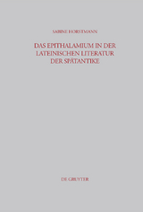 Das Epithalamium in der lateinischen Literatur der Spätantike - Sabine Horstmann