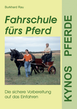 Fahrschule fürs Pferd - Burkhard Rau