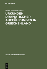 Urkunden dramatischer Aufführungen in Griechenland - Hans Joachim Mette