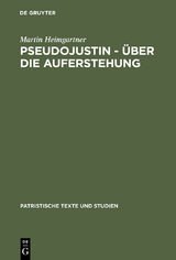 Pseudojustin – Über die Auferstehung - Martin Heimgartner