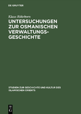 Untersuchungen zur osmanischen Verwaltungsgeschichte - Klaus Röhrborn