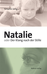 Natalie oder Der Klang nach der Stille - Simone Jung