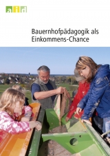 Bauernhofpädagogik als Einkommens-Chance - Christiane Wellensiek, Heiderose Schiller