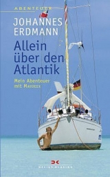 Allein über den Atlantik - Johannes Erdmann