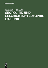 Geopolitik und Geschichtsphilosophie 1748–1798 - Christoph V. Albrecht