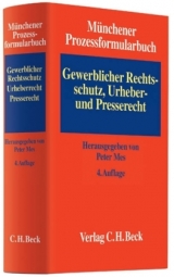 Münchener Prozessformularbuch / Münchener Prozessformularbuch Bd. 5: Gewerblicher Rechtsschutz, Urheber- und Presserecht - 