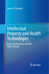 Intellectual Property and Health Technologies - Joanna T. Brougher