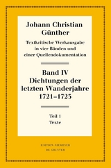 Johann Christian Günther: Textkritische Werkausgabe / Dichtungen der letzten Wanderjahre 1721-1723 - 