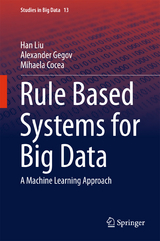 Rule Based Systems for Big Data - Han Liu, Alexander Gegov, Mihaela Cocea