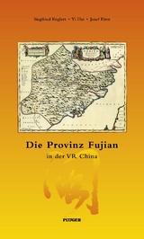 Die Provinz Fujian - Siegfried Englert, Yi Dai, Josef Först