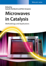 Microwaves in Catalysis - Satoshi Horikoshi, Nick Serpone