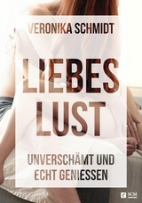 Liebeslust - Veronika Schmidt