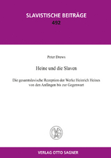 Heine und die Slaven. Die gesamtslavische Rezeption der Werke Heinrich Heines von den Anfängen bis zur Gegenwart - Peter Drews