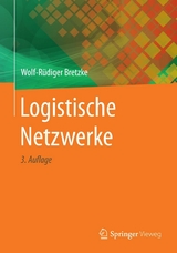 Logistische Netzwerke - Wolf-Rüdiger Bretzke