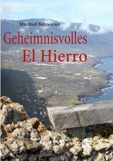 Geheimnisvolles El Hierro - Manfred Betzwieser