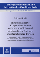 Institutionalisierte Kooperationsformen zwischen staatlichen und nichtstaatlichen Akteuren im internationalen Bereich - Michael Rafii