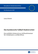 Das bundesweite Fußball-Stadionverbot - Linus Schmitt