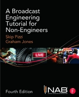 A Broadcast Engineering Tutorial for Non-Engineers - Pizzi, Skip; Jones, Graham