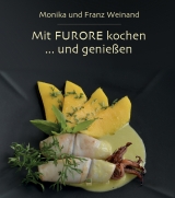 Mit FURORE kochen und genießen - Monika Weinand, Franz Weinand