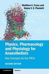 Physics, Pharmacology and Physiology for Anaesthetists - Cross, Matthew E.; Plunkett, Emma